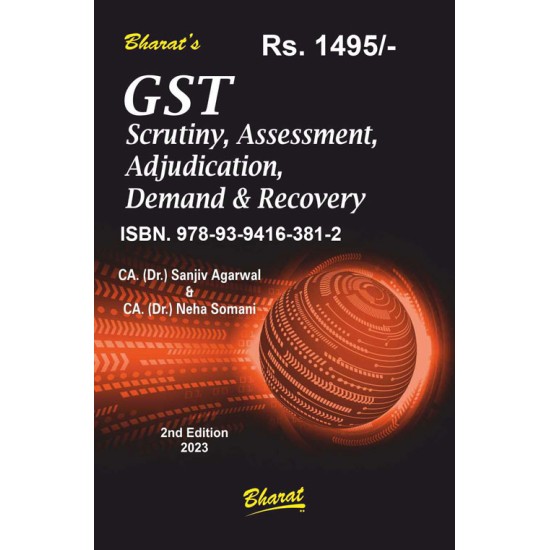 GST Scrutiny, Assessment, Adjudication, Demand & Recovery Edition: 2nd Edition 2023