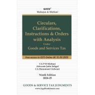 Circulars & Clarifications, Instructions & Orders with Analysis Under Goods and Services Tax Law