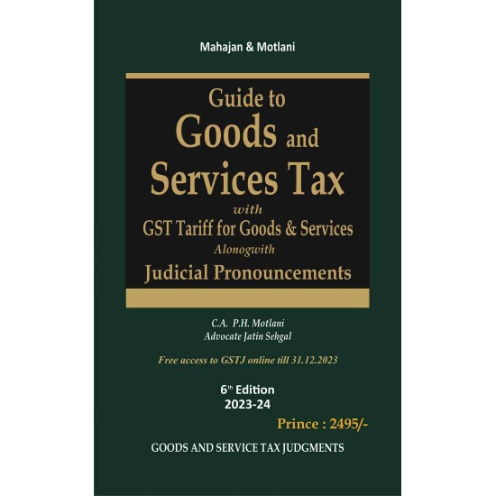 Guide to Goods And Services Tax with GST Tariff for Goods & Services Alongwith Judicial Pronouncements [English] 