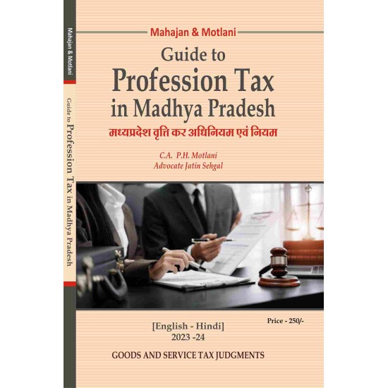 Guide to Profession Tax in Madhya Pradesh [English- Hindi] Edition: 2023-2024 